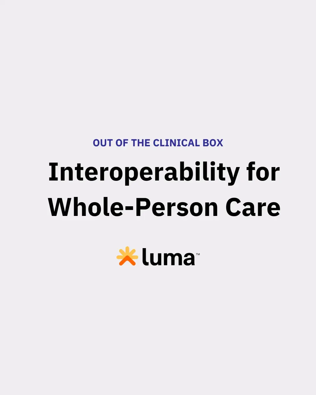 White Paper | Out of the Clinical Box: Interoperability for Whole-Person Care