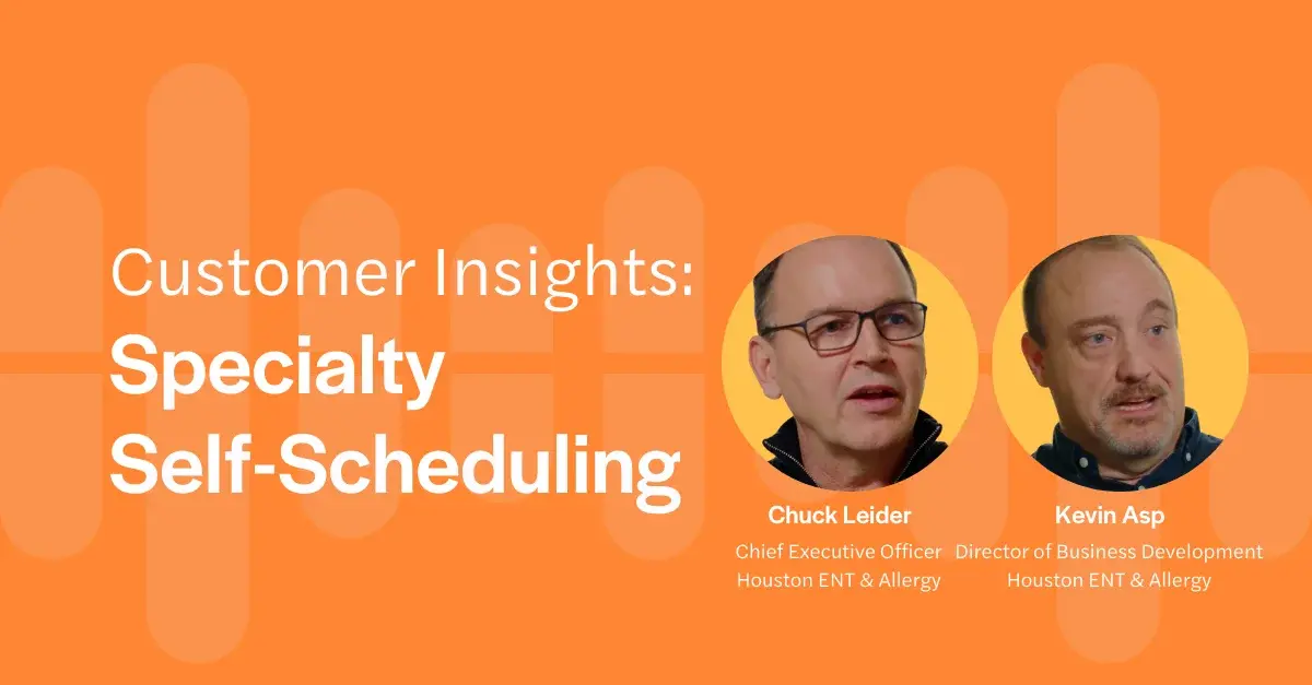 Customer Insights: Specialty Self-Scheduling