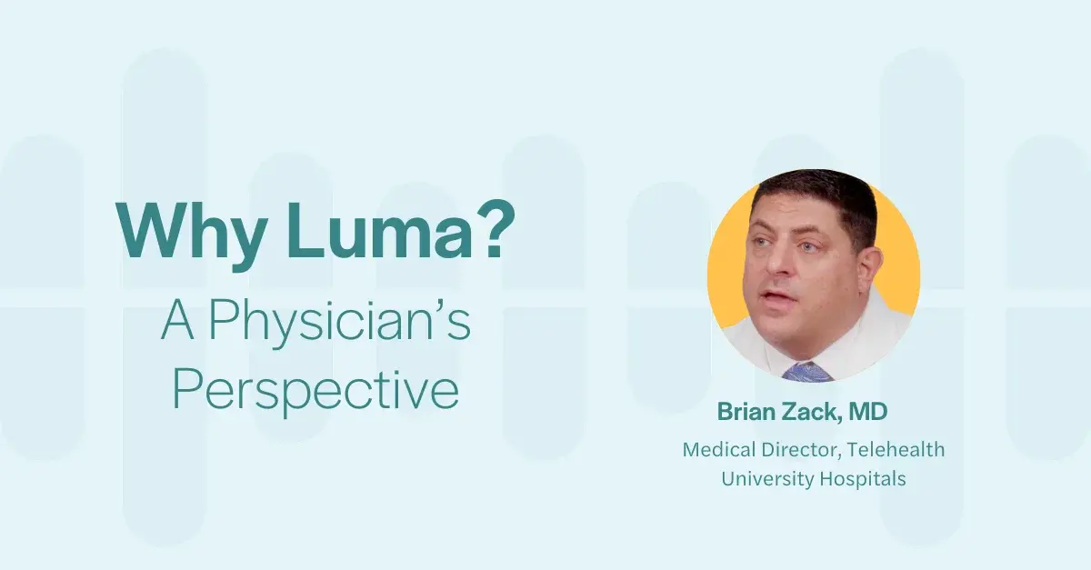 Why Luma: A Physician’s Perspective