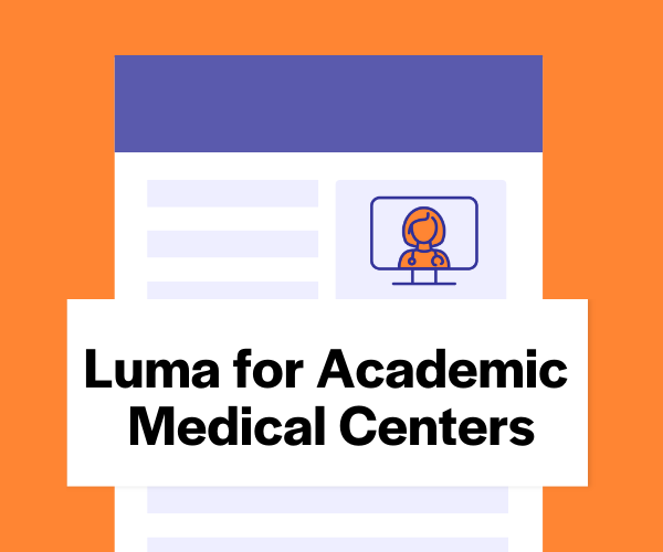 Luma for Academic Medical Centers