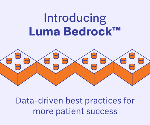 Introducing Luma Bedrock™, Data-Driven Best Practices for Patient Success