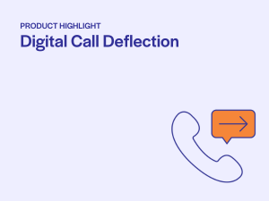Introducing Digital Call Deflection