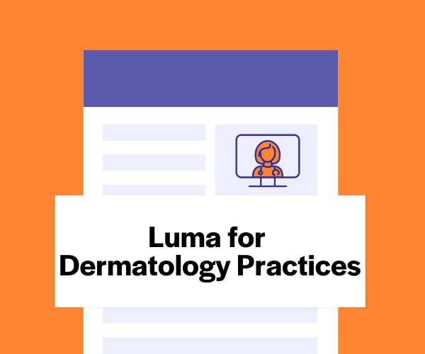 Luma for Dermatology Practices