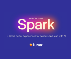 Introducing Spark, Luma's AI to Transform the Staff & Patient Experience